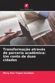 Transformação através de parceria académica: Um conto de duas cidades