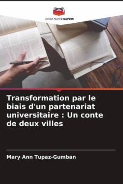 Transformation par le biais d'un partenariat universitaire : Un conte de deux villes - Tupaz-Gumban, Mary Ann