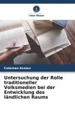 Untersuchung der Rolle traditioneller Volksmedien bei der Entwicklung des ländlichen Raums