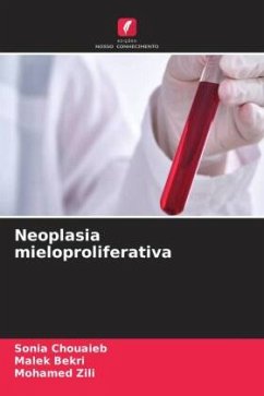 Neoplasia mieloproliferativa - Chouaieb, Sonia;Bekri, Malek;Zili, Mohamed