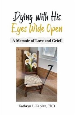 Dying with His Eyes Wide Open - Kaplan, Kathryn L