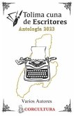 Tolima Cuna de Escritores - Antología 2023