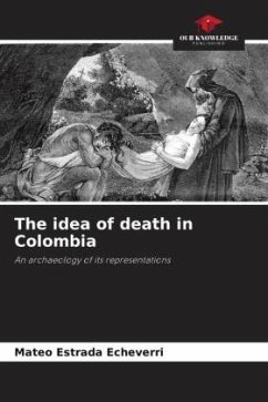 The idea of death in Colombia - Estrada Echeverri, Mateo