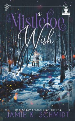 A Mistletoe Wish - Schmidt, Jamie K.