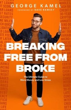 Breaking Free from Broke - Kamel, George