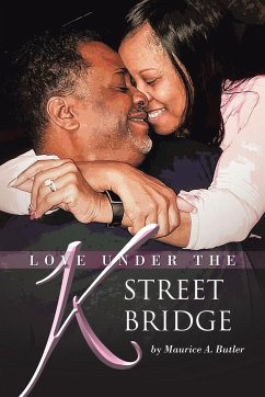 Love Under the K Street Bridge - Butler, Maurice A.