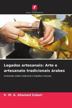 Legados artesanais: Arte e artesanato tradicionais árabes - Zubair, K. M. A. Ahamed