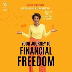 Your Journey to Financial Freedom - Souffrant, Jamila