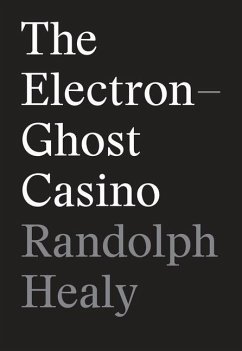 The Electron-Ghost Casino - Healy, Randolph