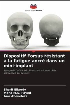 Dispositif Forsus résistant à la fatigue ancré dans un mini-implant - Elkordy, Sherif;M.S. Fayed, Mona;Abouelezz, Amr