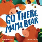 Go There, Mama Bear