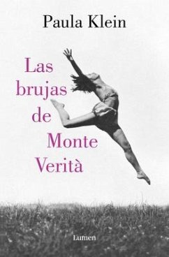 Las Brujas de Monte Verità / The Witches of Monte Verità - Klein, Paula