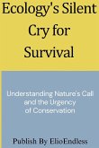 Ecology's Silent Cry for Survival