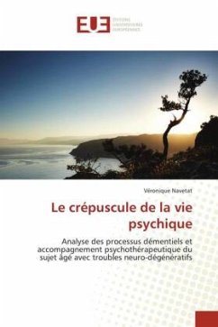 Le crépuscule de la vie psychique - Navetat, Véronique