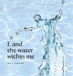 I, and the water within me - Donnelly, Mark D