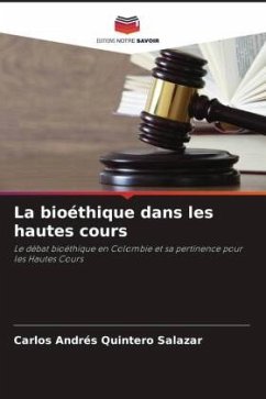 La bioéthique dans les hautes cours - Quintero Salazar, Carlos Andrés