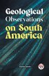 Geological Observations on South America - Bild 1