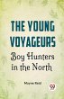 The Young Voyageurs Boy Hunters In The... - Bild 1