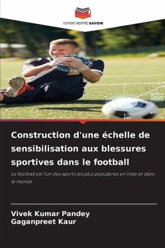 Construction d'une échelle de sensibilisation aux blessures sportives dans le football - Kumar Pandey, Vivek;Kaur, Gaganpreet