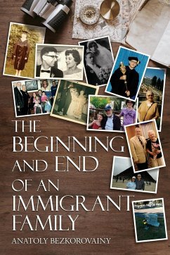 THE BEGINNING AND END OF AN IMMIGRANT FAMILY - Bezkorovainy, Anatoly