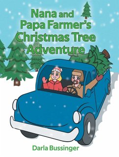 Nana and Papa Farmer's Christmas Tree Adventure - Bussinger, Darla