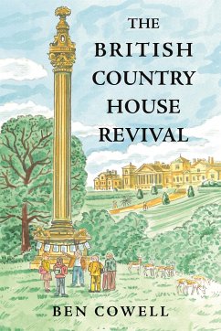 The British Country House Revival - Cowell, Ben