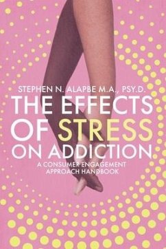 The Effects of Stress on Addiction - Alapbe, Stephen N