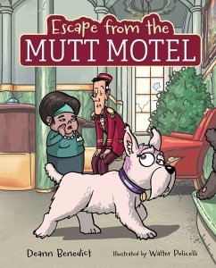 Escape from the Mutt Motel - Benedict, Deann