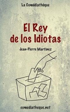 El Rey de los Idiotas - Martinez, Jean-Pierre