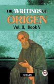 The writings of Origen Vol. II, Book V