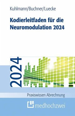 Kodierleitfaden für die Neuromodulation 2024 - Kuhlmann, Harald;Luecke, Thorsten;Buchner, Franziska