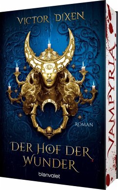 Der Hof der Wunder / Vampyria Bd.2  - Dixen, Victor