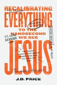 Recalibrating Everything To the Nanosecond We See JESUS (eBook, ePUB) - Price, J. D