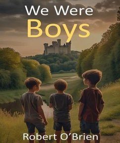 We Were Boys (eBook, ePUB) - Obrien, Robert