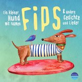 Ein kleiner Hund mit Namen Fips & und andere Gedichte und Lieder (MP3-Download)