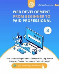 Web Development from Beginner to Paid Professional, 3 (eBook, ePUB) - Aremu, Bolakale