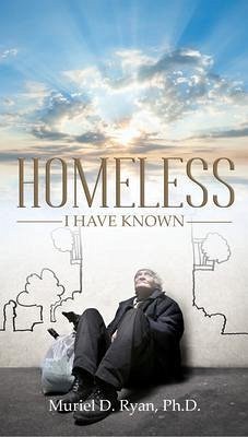 Homeless I Have Known (eBook, ePUB) - Ryan, Ph. D.