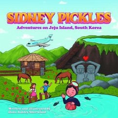 Sidney Pickles Adventures on Jeju Island, South Korea (eBook, ePUB) - Sherwood, Dana Ashley