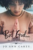 But God . . . The Story of My Life (eBook, ePUB)