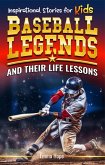 Inspirational Stories for Kids: Baseball Legends and Their Life Lessons: Unlocking Character Through the Journeys of Baseball Icons (eBook, ePUB)