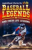 Inspirational Stories for Kids: Baseball Legends and Their Life Lessons: Unlocking Character Through the Journeys of Baseball Icons (eBook, ePUB) Inspirational Stories for Kids: Baseball Legends and Their Life Lessons: Unlocking Character Through the Journeys of Baseball Icons (eBook, ePUB)