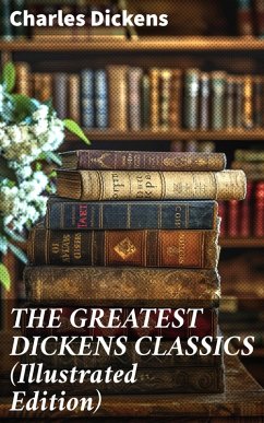 Cover THE GREATEST DICKENS CLASSICS (Illustrated Edition) (eBook, ePUB)