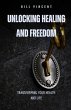 Unlocking Healing and Freedom (eBook,... - Bild 1