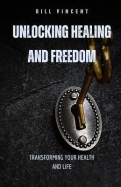 Cover Unlocking Healing and Freedom (eBook, ePUB)