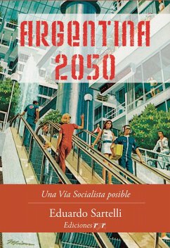 Argentina 2050 (eBook, PDF) - Sartelli, Eduardo
