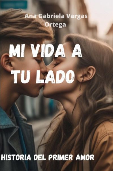 Mi vida a tu lado (eBook, ePUB) Mi vida a tu lado (eBook, ePUB)