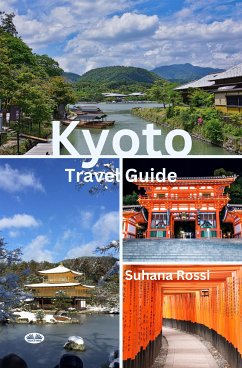 Kyoto Travel Guide (eBook, ePUB) - Rossi, Suhana