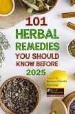 101 Herbal Remedies You Should Know Before 2025 (eBook, ePUB)