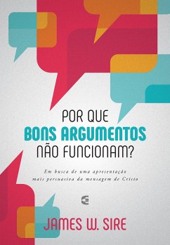 Por que bons argumentos não funcionam (eBook, ePUB) - Sire, James W.