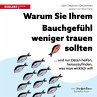 Warum Sie Ihrem Bauchgefühl weniger... - Bild 1